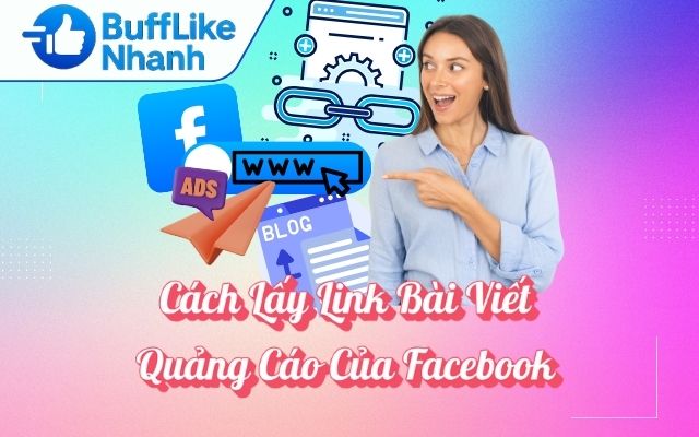 Cách Lấy Link Bài Viết Quảng Cáo Của Facebook