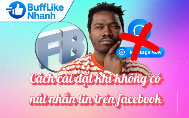 Cài Đặt Khi Facebook Cá Nhân Không Có Nút Nhắn Tin