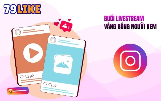 mua View Like Livestream Instagram